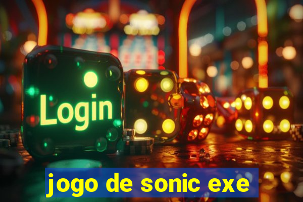 jogo de sonic exe